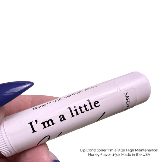 Lip Conditioner "I'm a little High Maintenance"