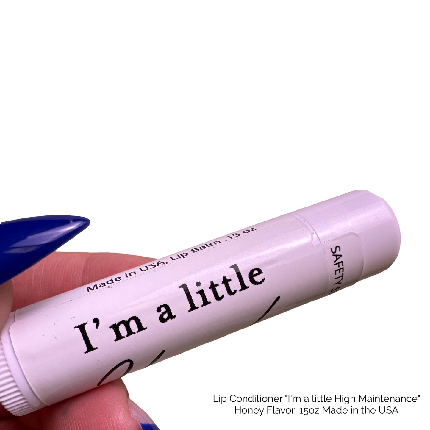 Lip Conditioner "I'm a little High Maintenance"